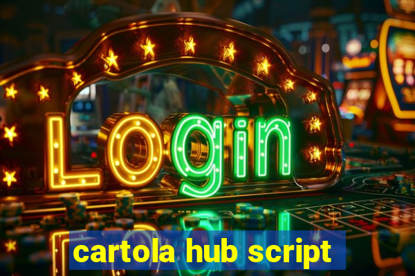 cartola hub script